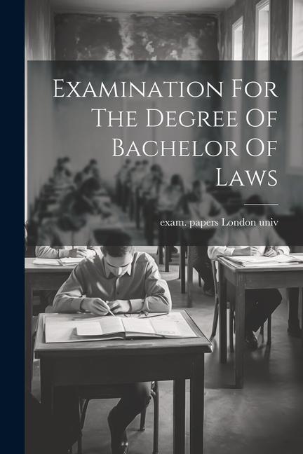Examination For The Degree Of Bachelor Of Laws