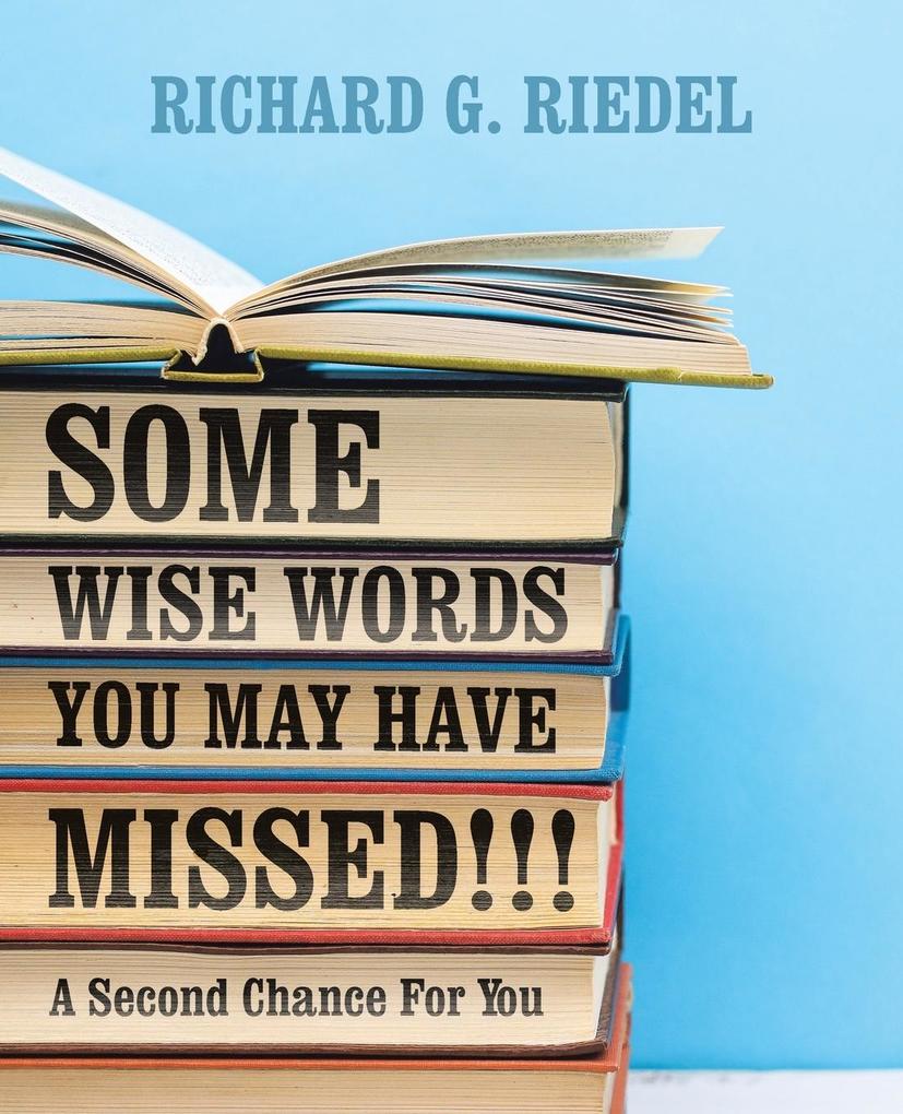 SOME WISE WORDS YOU MAY HAVE MISSED!!!