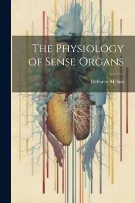 The Physiology of Sense Organs