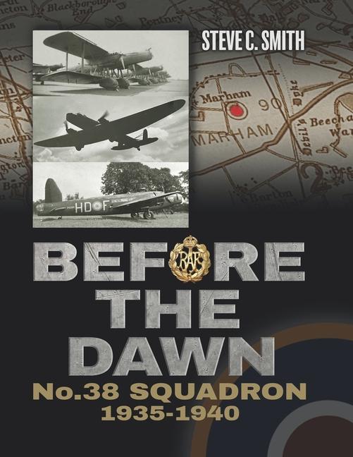 Before the Dawn: No. 38 Squadron 1935 - 1940