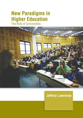 New Paradigms in Higher Education: The Role of Universities