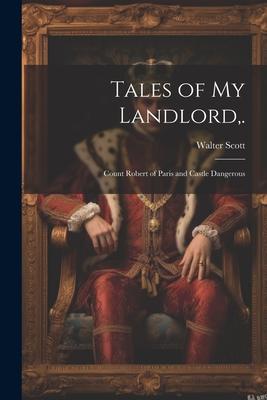 Tales of My Landlord .: Count Robert of Paris and Castle Dangerous