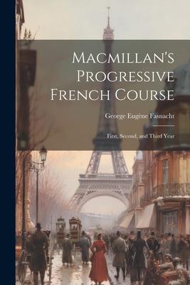 Macmillan‘s Progressive French Course: First Second and Third Year
