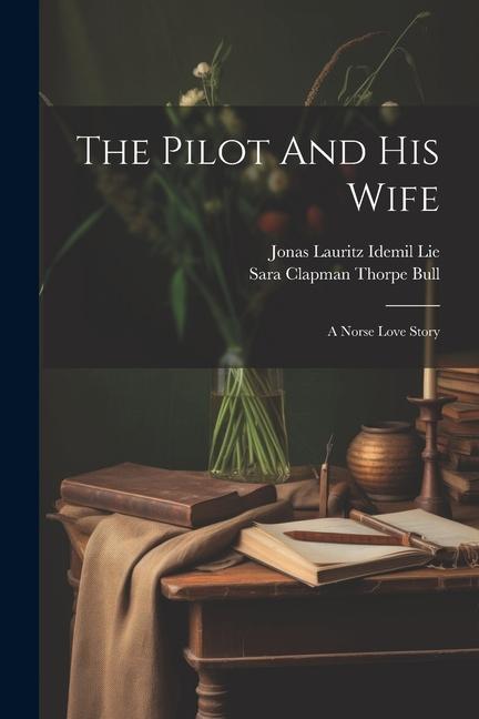 The Pilot And His Wife: A Norse Love Story