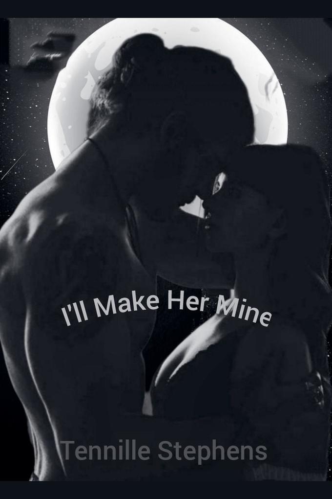 I'll Make Her Mine