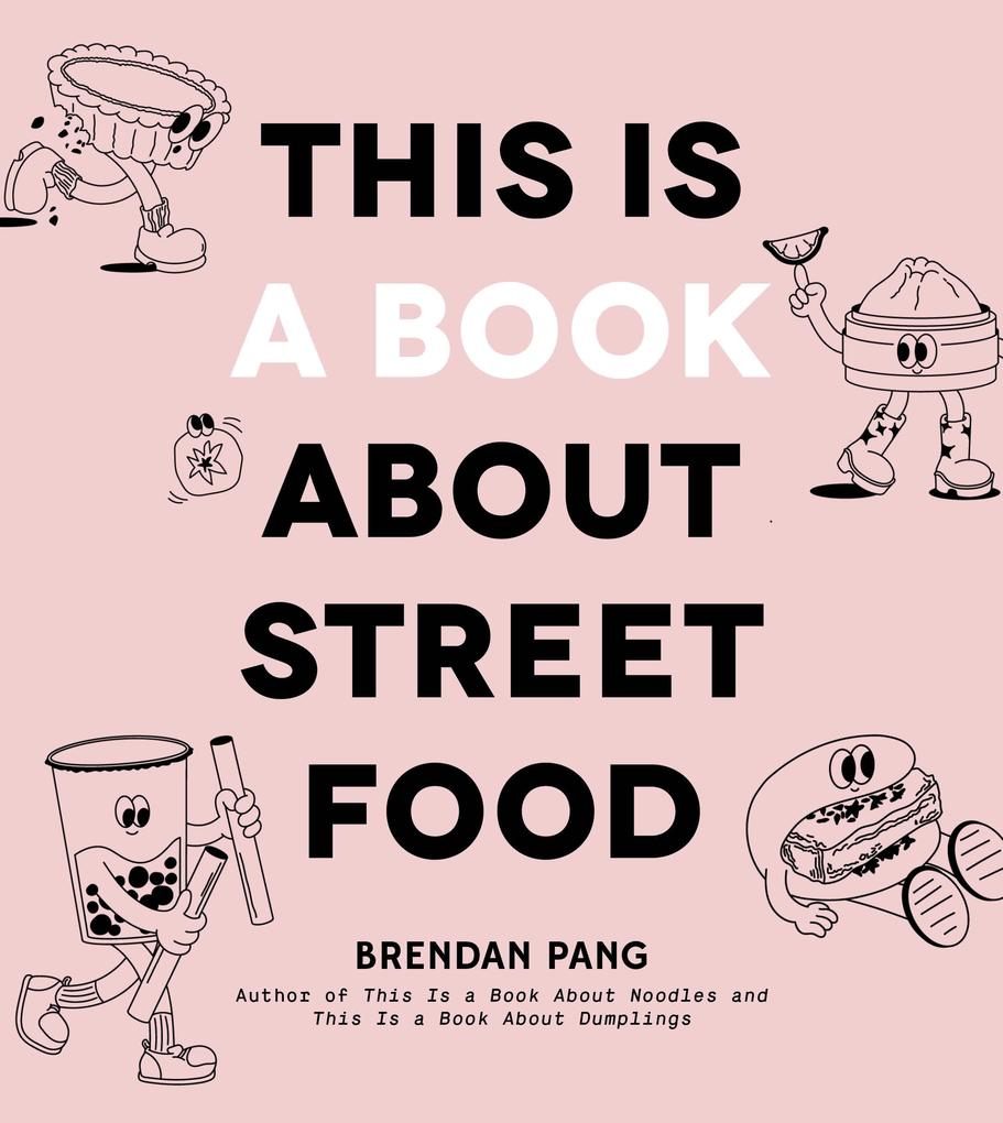 Page Street Publishing This Is A Book About Street Food