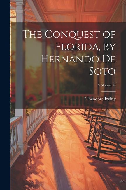 The Conquest of Florida by Hernando de Soto; Volume 02