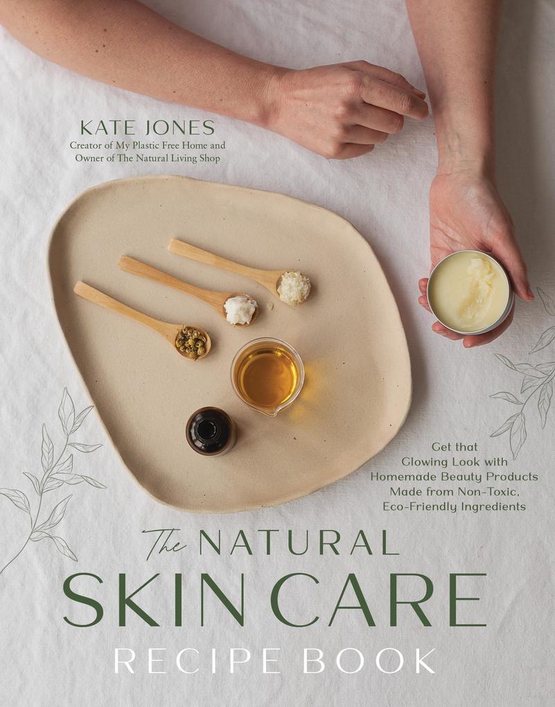 The Complete Guide to Natural Skin Care