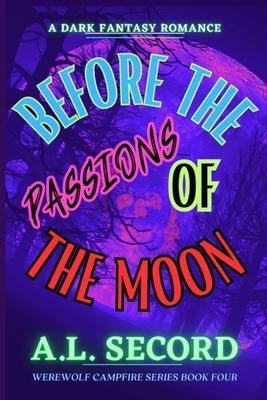 Before The Passions Of The Moon: A Dark Fantasy Romance