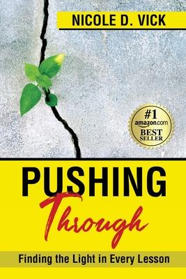 Pushing Through: Finding the Light in Every Lesson
