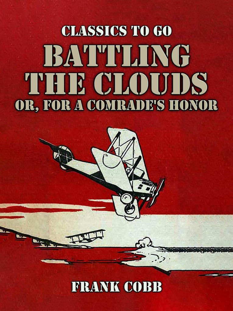 Battling the Clouds or for a Comrade‘s Honor