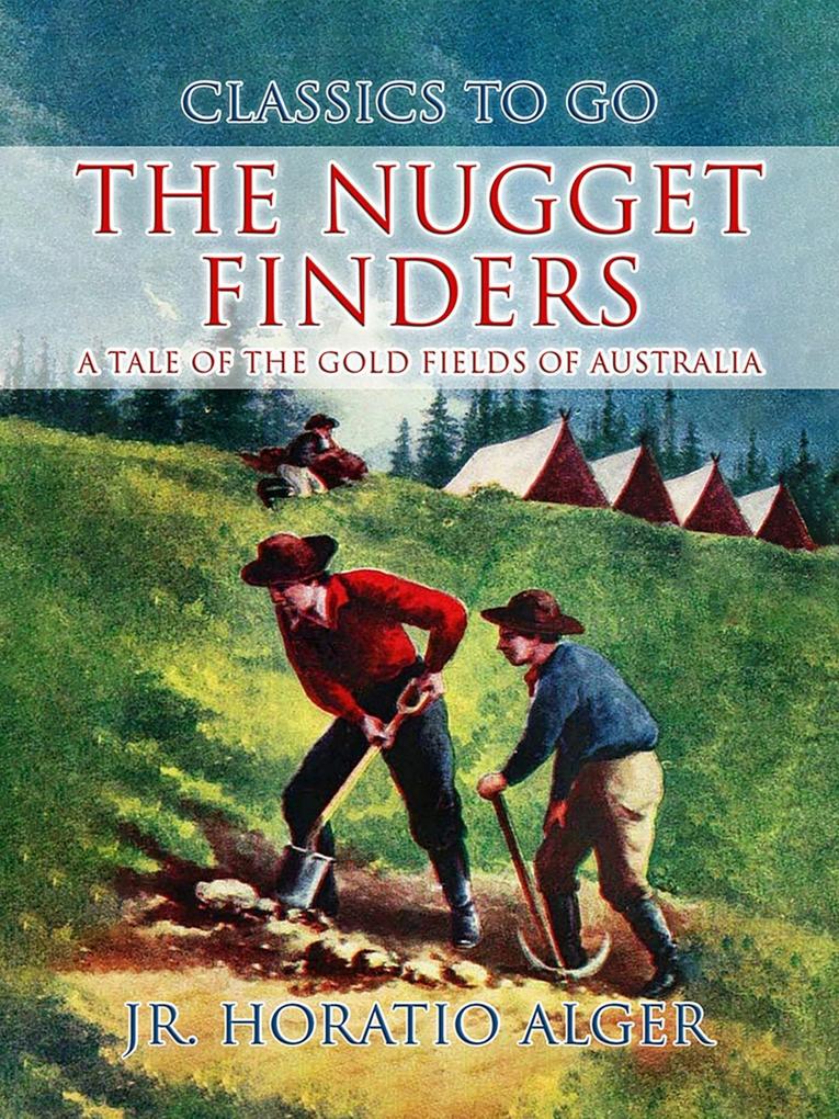 The Nugget Finders A Tale of the Gold Fields of Australia