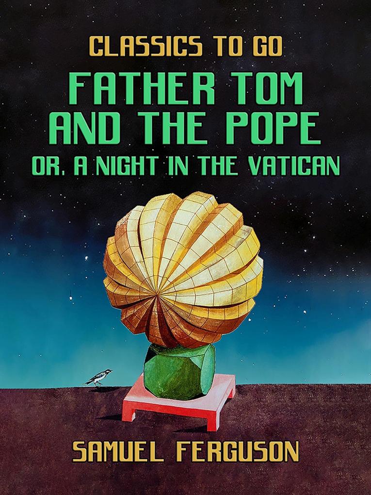Father Tom and the Pope or A Night in the Vatican