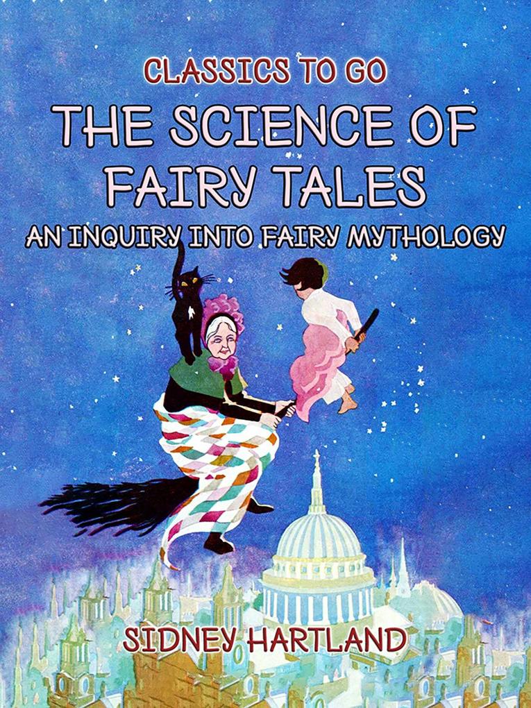 The Science Of Fairy Tales An Inquiry Into Fairy Mythology