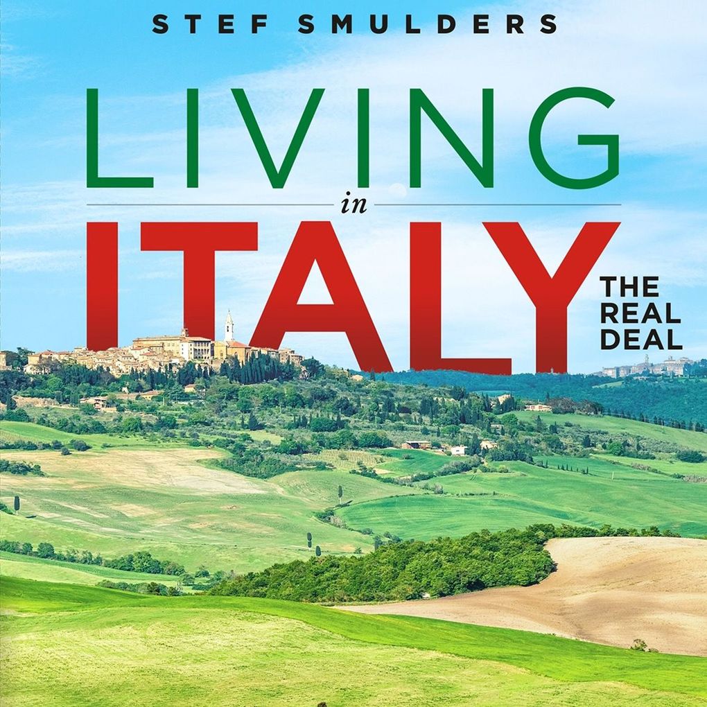 Living in Italy: the Real Deal