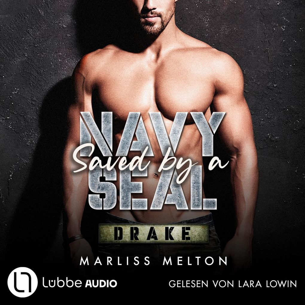 Saved by a Navy SEAL - Drake - Navy Seal-Reihe Teil 3