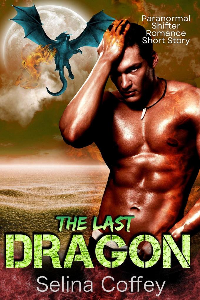 The Last Dragon: Paranormal Shifter Romance Short Story