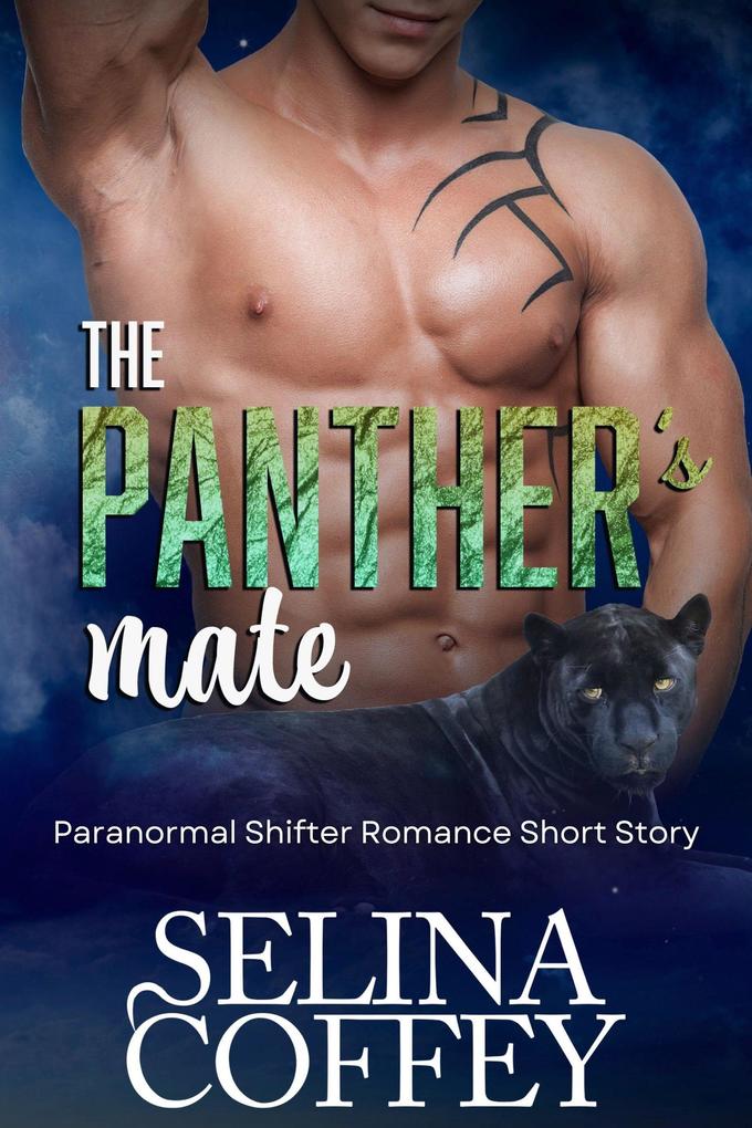 The Panther‘s Mate: Paranormal Shifter Romance Short Story