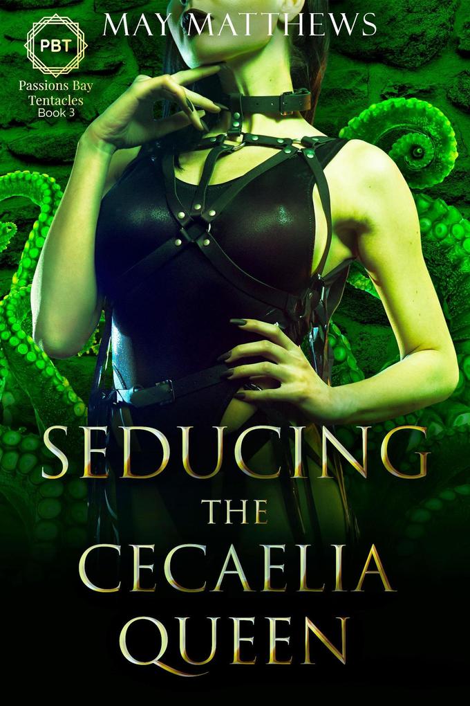 Seducing the Cecaelia Queen (Passions Bay Tentacles #3)