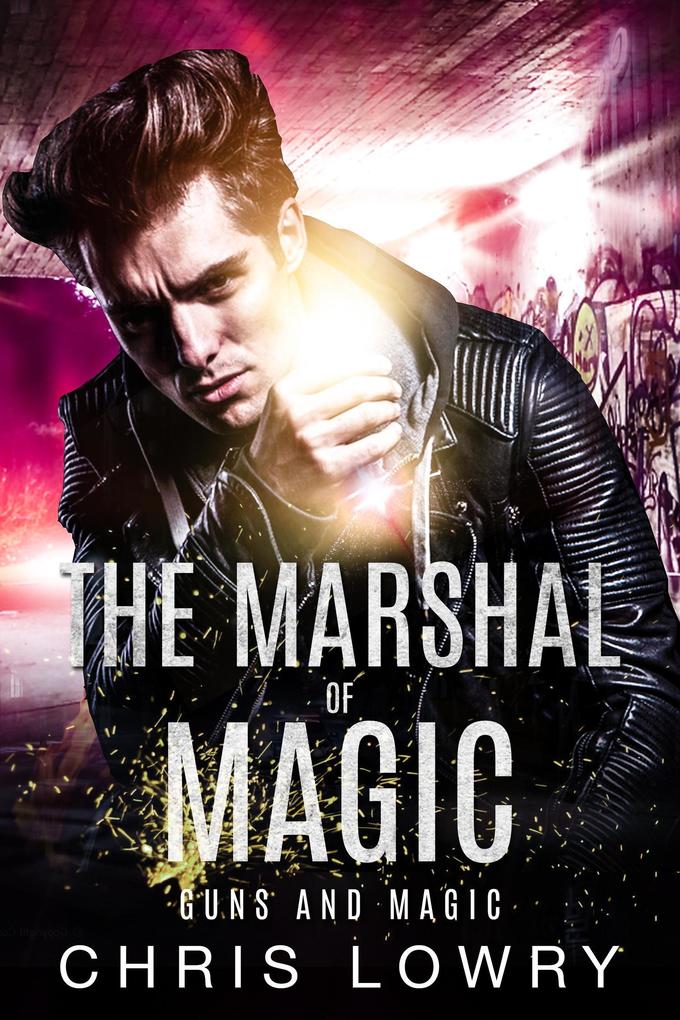 Guns and Magic (The Marshal of Magic Series)