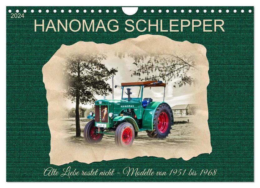 Hanomag Schlepper (Wandkalender 2024 DIN A4 quer) CALVENDO Monatskalender