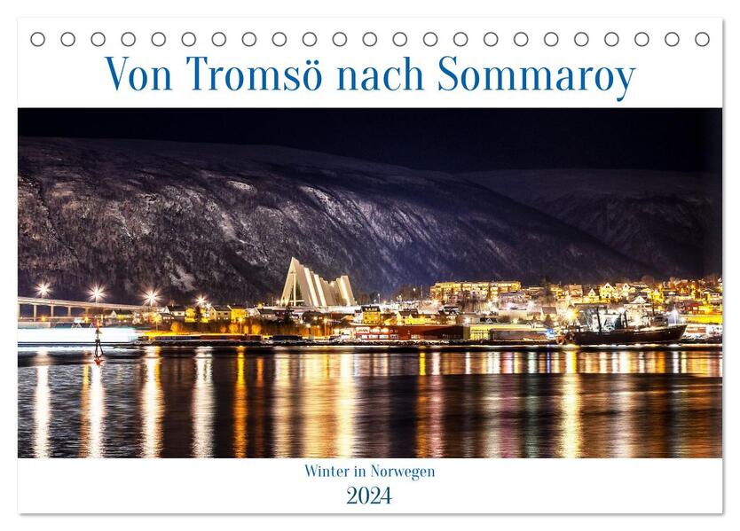 Von Tromsö nach Sommaroy - Winter in Norwegen (Tischkalender 2024 DIN A5 quer) CALVENDO Monatskalender
