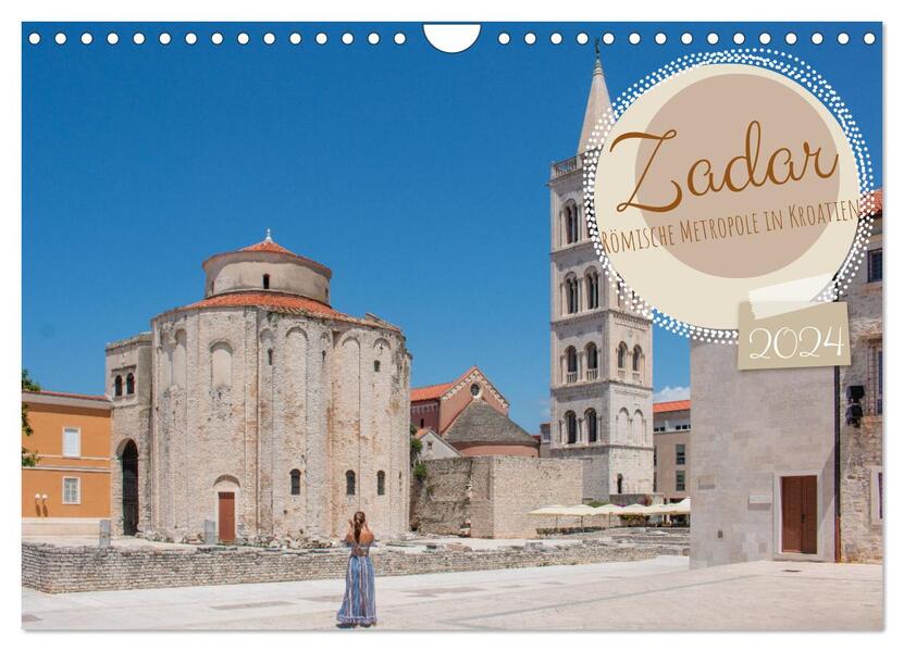 Zadar - Römische Metropole in Kroatien (Wandkalender 2024 DIN A4 quer) CALVENDO Monatskalender