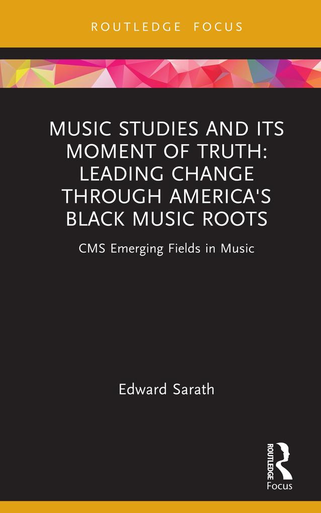Music Studies and Its Moment of Truth: Leading Change through America‘s Black Music Roots