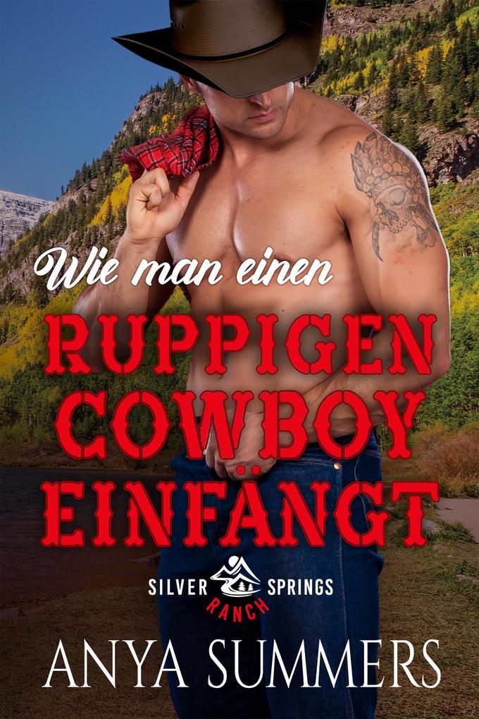 Wie man einen ruppigen Cowboy einfängt