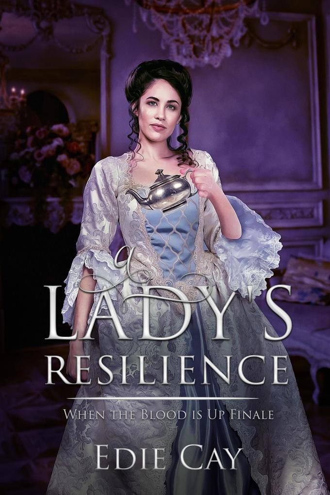A Lady‘s Resilience (When The Blood Is Up)