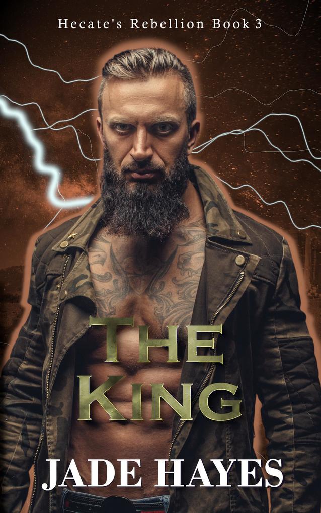 The King (Hecate‘s Rebellion #3)