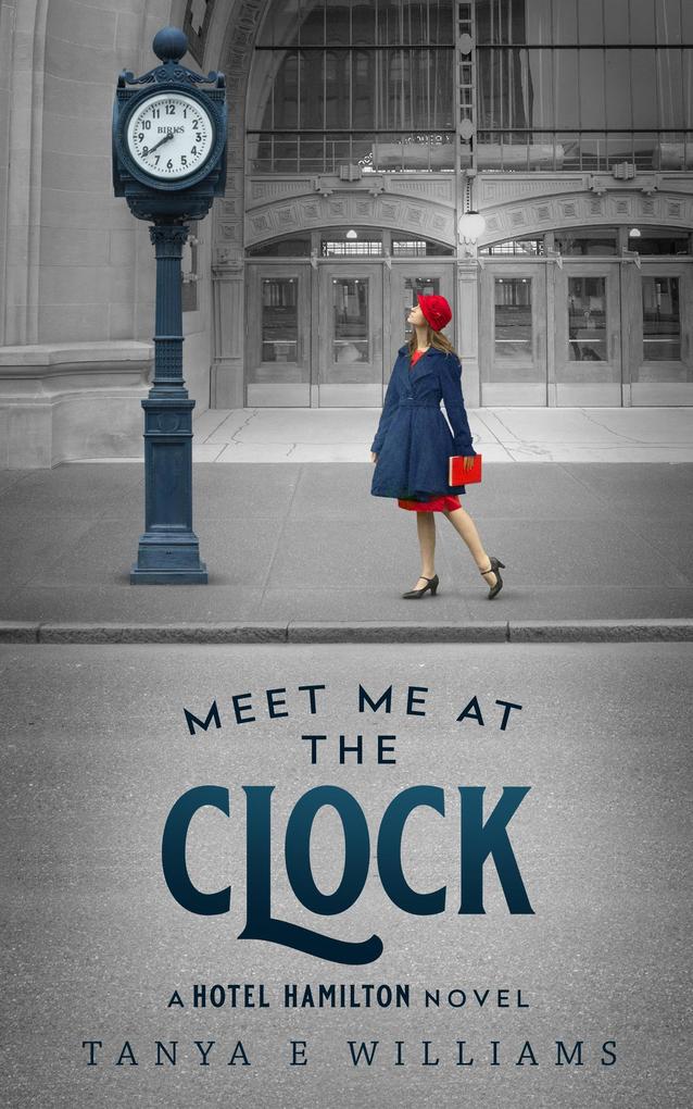 Meet Me at the Clock (A Hotel Hamilton Novel #2)