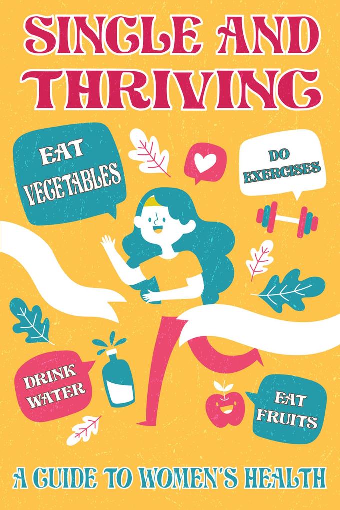 Single and Thriving: A Guide to Women‘s Health