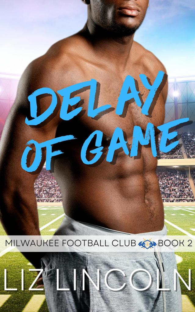 Delay of Game (Milwaukee Football Club #2)