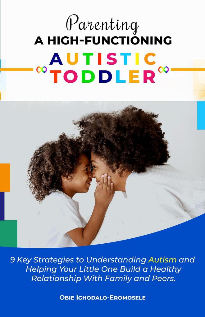 Parenting A High-Functioning Autistic Toddler (Neurodivergence Series #1)