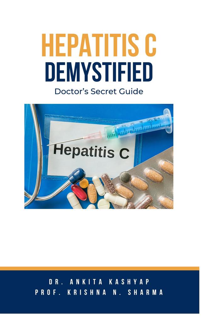 Hepatitis C Demystified: Doctor‘s Secret Guide
