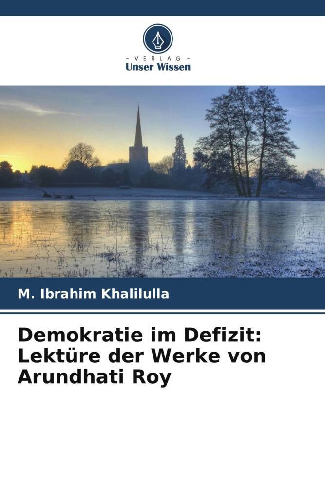 Demokratie im Defizit: Lektüre der Werke von Arundhati Roy