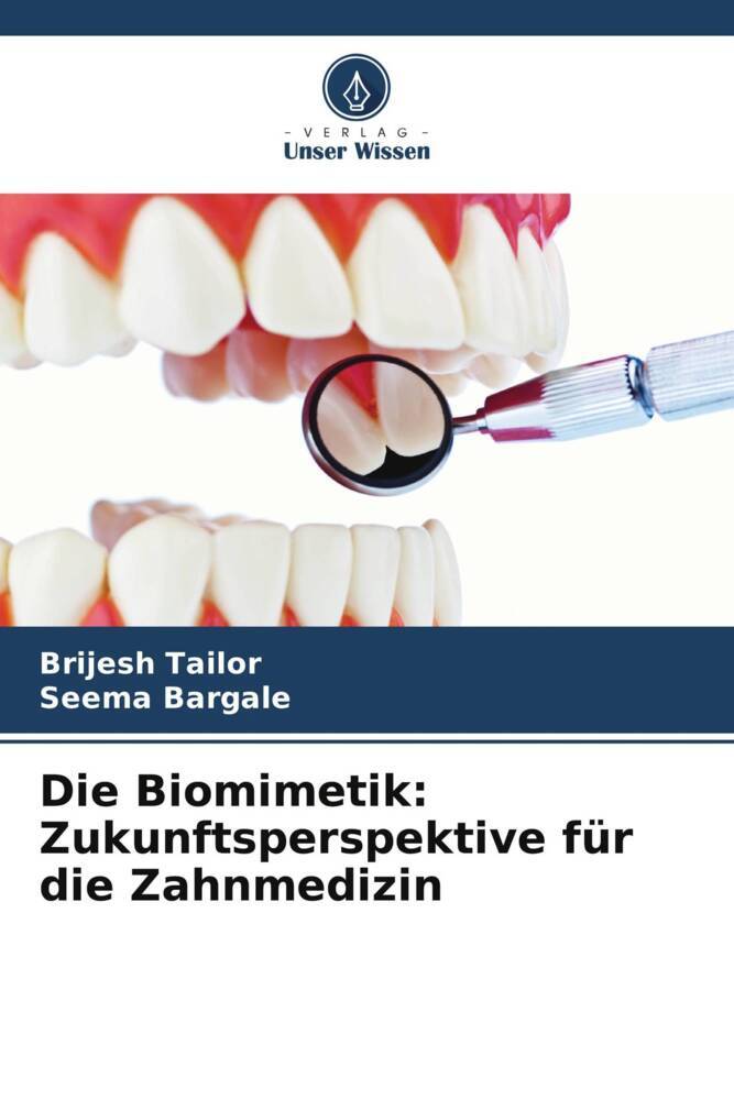 Die Biomimetik: Zukunftsperspektive für die Zahnmedizin