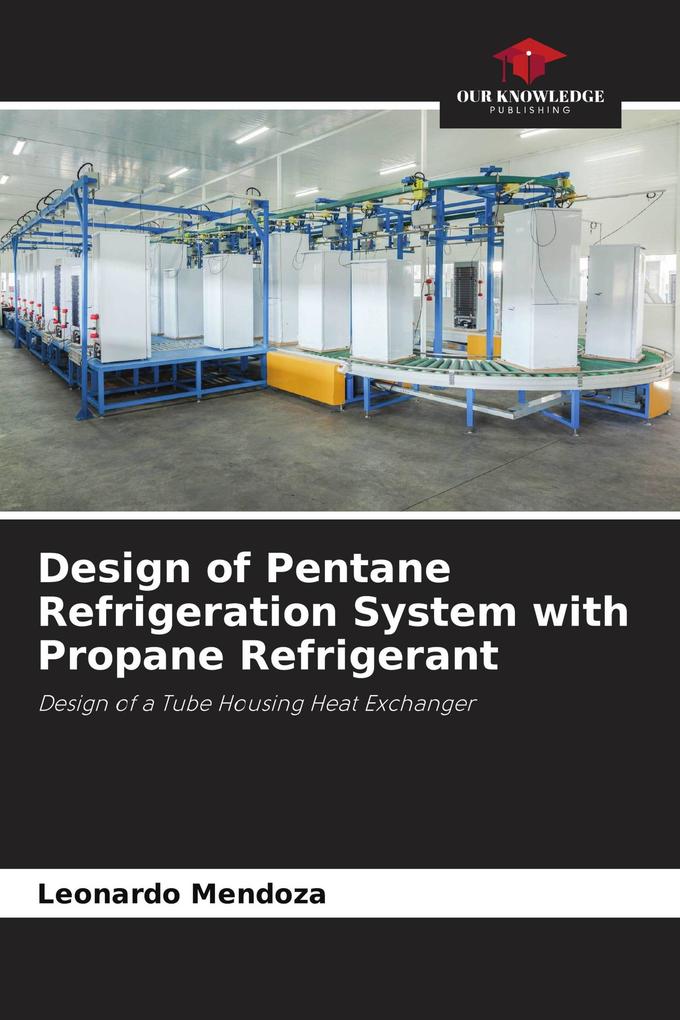 Design of Pentane Refrigeration System with Propane Refrigerant