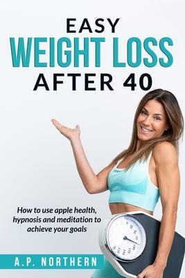 Easy Weight Loss After 40