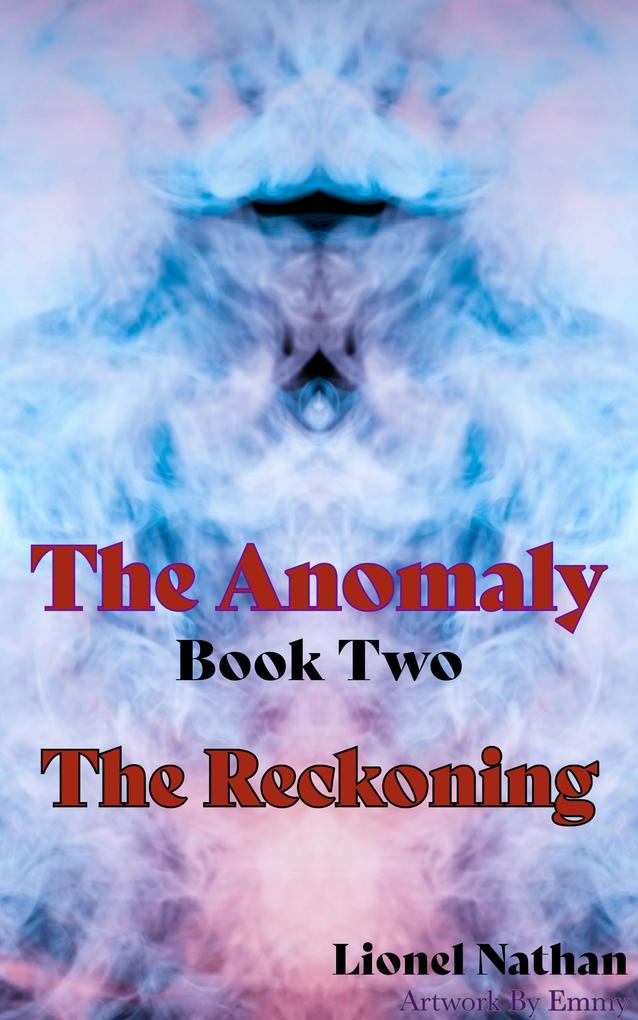 The Anomaly Book Two The Reckoning