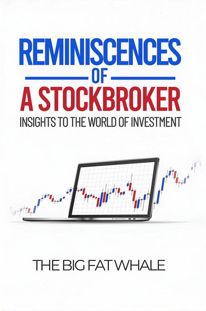 Reminiscences of a Stockbroker: Insights to the World of Investment