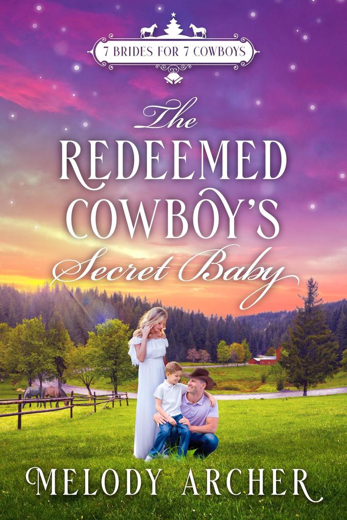 The Redeemed Cowboy‘s Secret Baby: A Refuge Mountain Ranch Christmas (7 Brides for 7 Cowboys Small Town Sweet Western Romance #2)