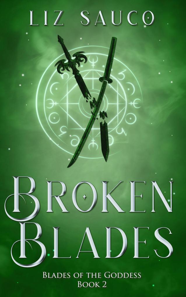 Broken Blades (Blades of the Goddess #2)