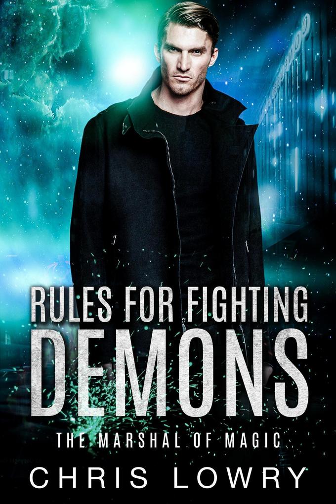 Rules for Fighting Demons (The Marshal of Magic Series)
