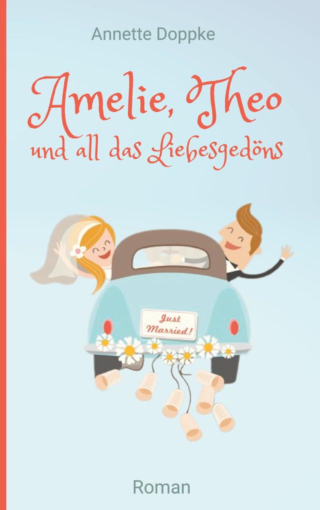 Amelie Theo und all das Liebesgedöns