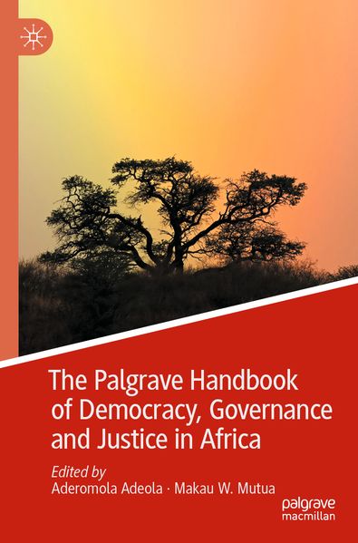 The Palgrave Handbook of Democracy Governance and Justice in Africa
