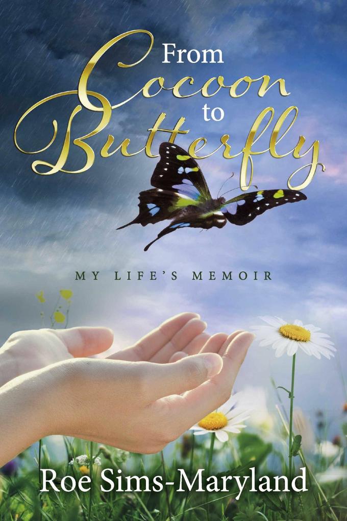 From Cocoon to Butterfly: My Life‘s Memoir