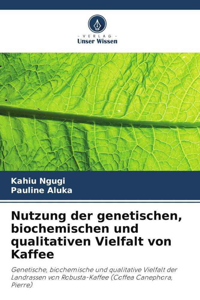 Nutzung der genetischen biochemischen und qualitativen Vielfalt von Kaffee