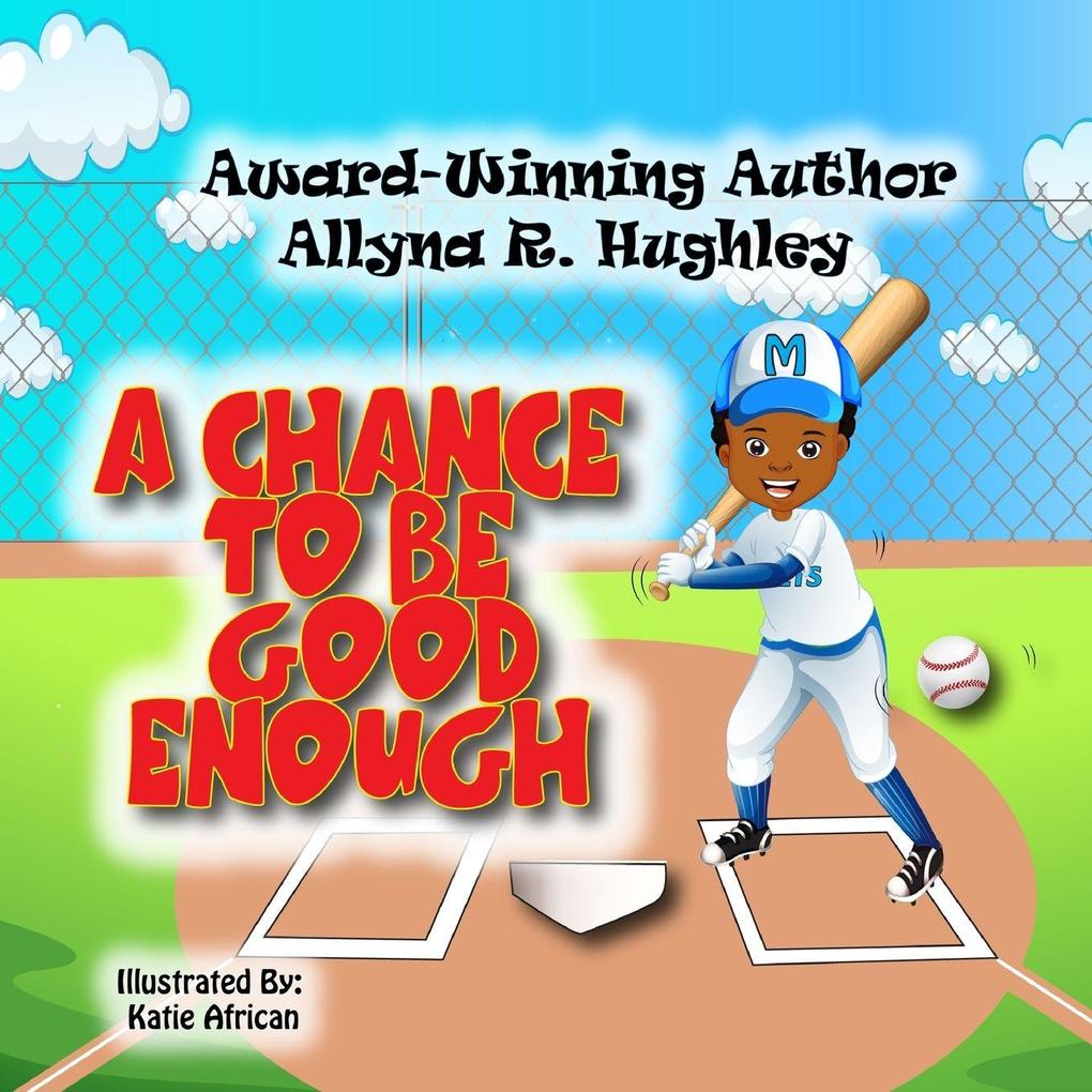 A Chance To Be Good Enough